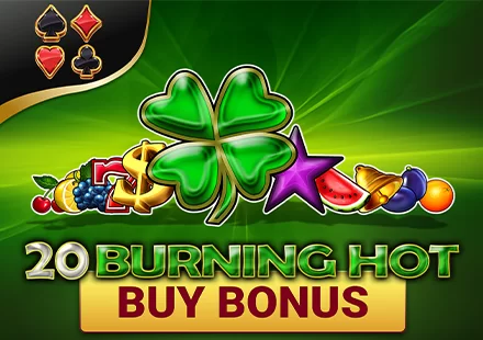 20 Burning Hot Buy Bonus